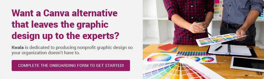 Choose Kwala as your Canva alternative, and fill out our onboarding form today.